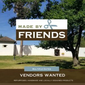 Vendors Wanted for Made by Friends Market. Sutter's Fort structures and trees. 