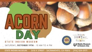 Acorn Day with image of pile of acorns. Logos for California Indian Heritage Center Foundation, California State arks and Maidu Cultural Center